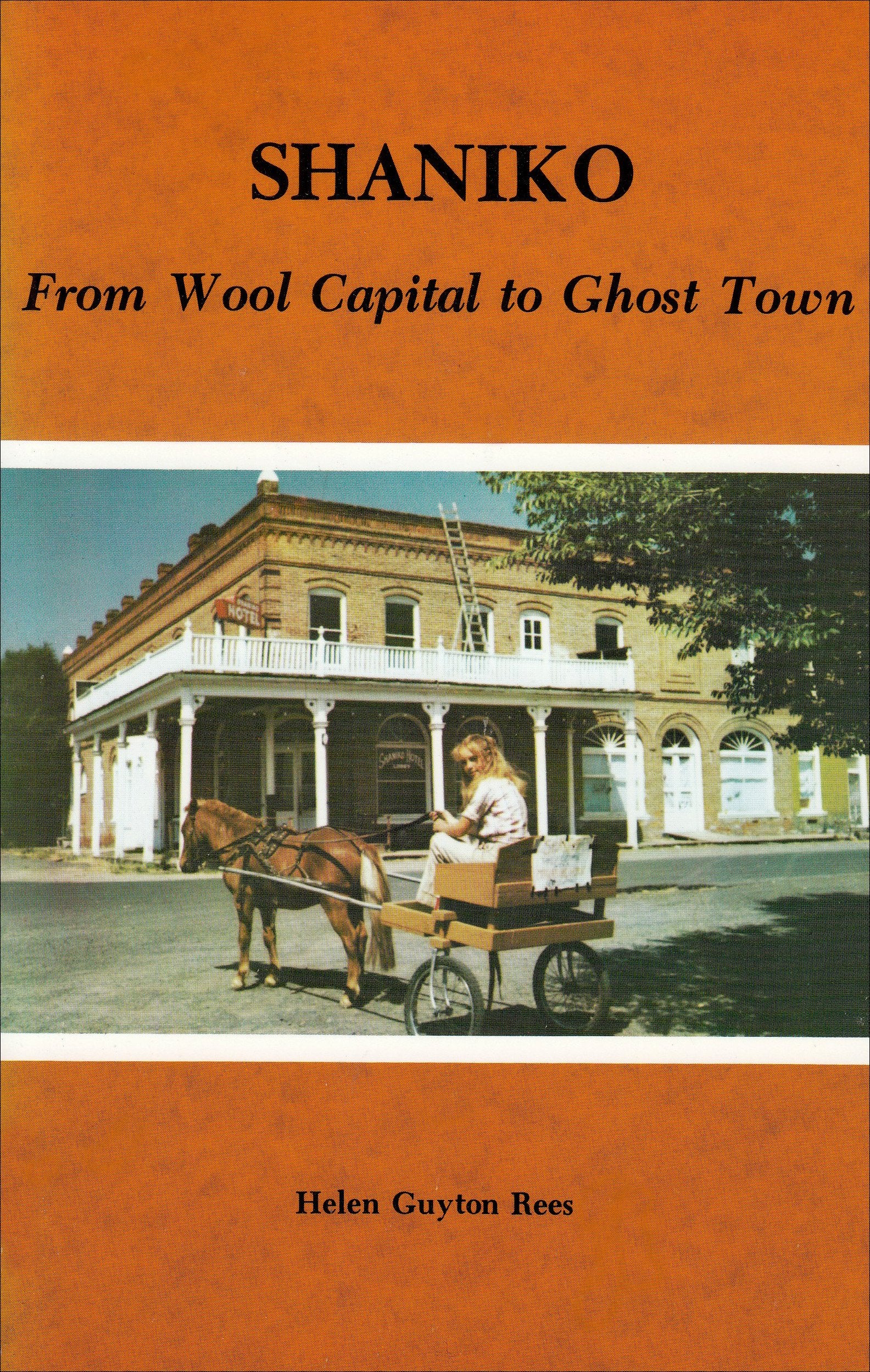 Shaniko: From Wool Capital to Ghost Town,Used