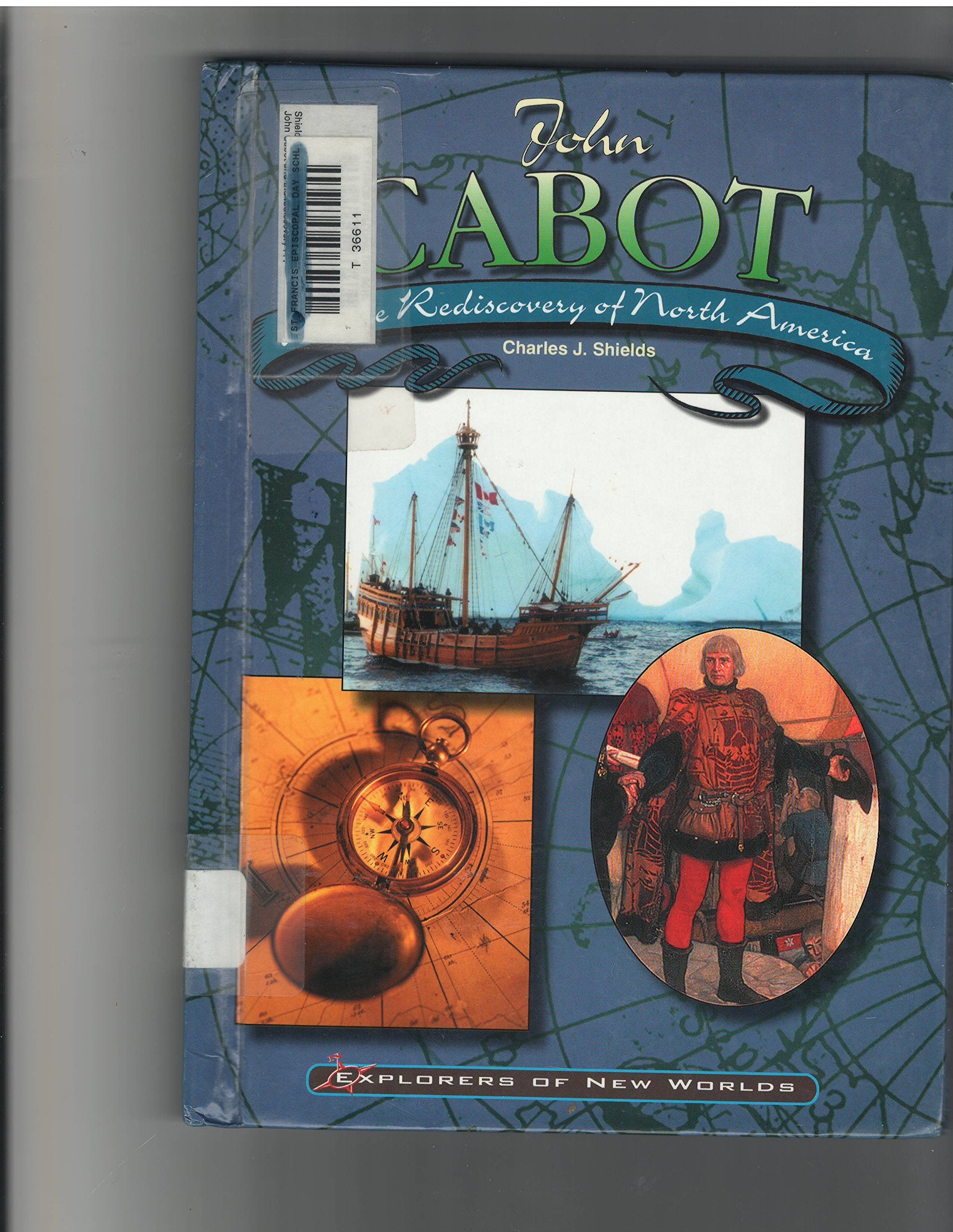 John Cabot and the Rediscovery of North America (Explorers of New Worlds),Used