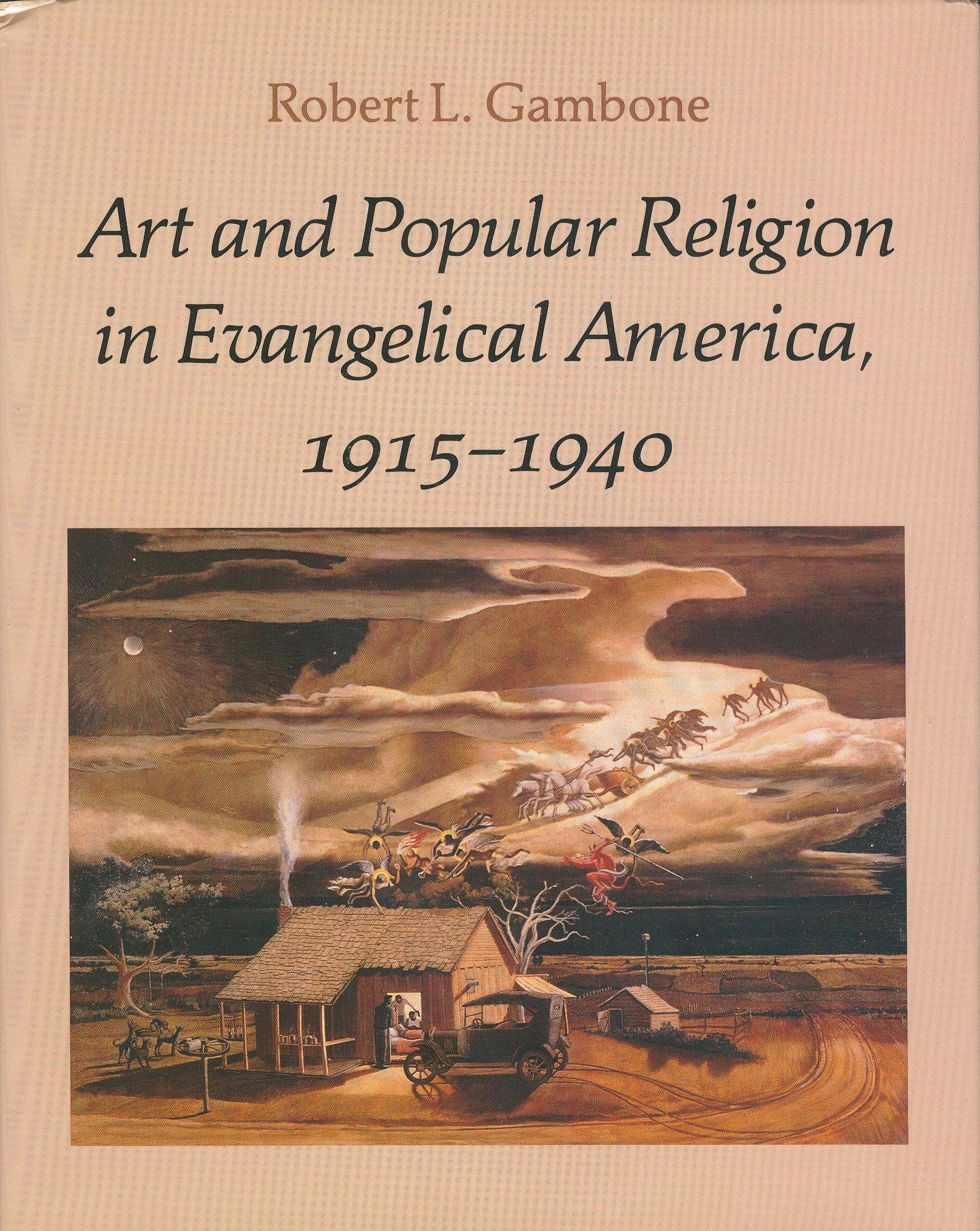 Art and Popular Religion in Evangelical America, 19151940,Used