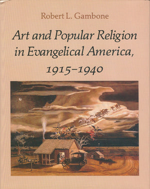 Art and Popular Religion in Evangelical America, 19151940,Used