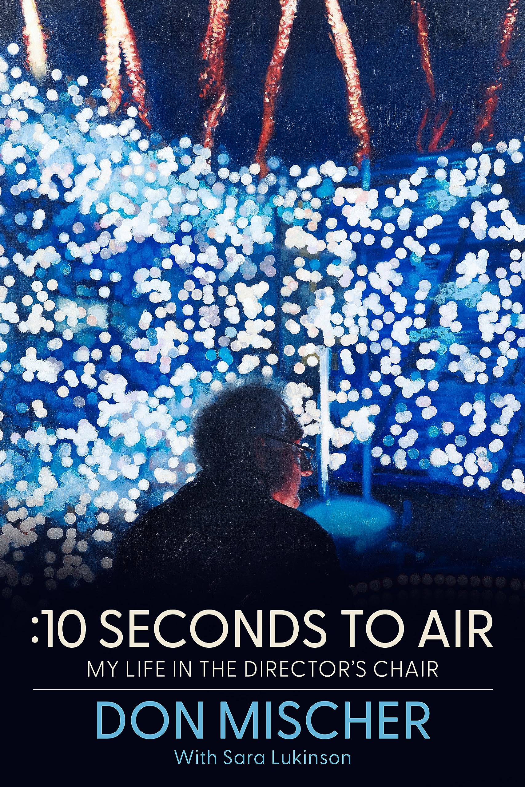 :10 Seconds To Air: My Life In The Director'S Chair,Used