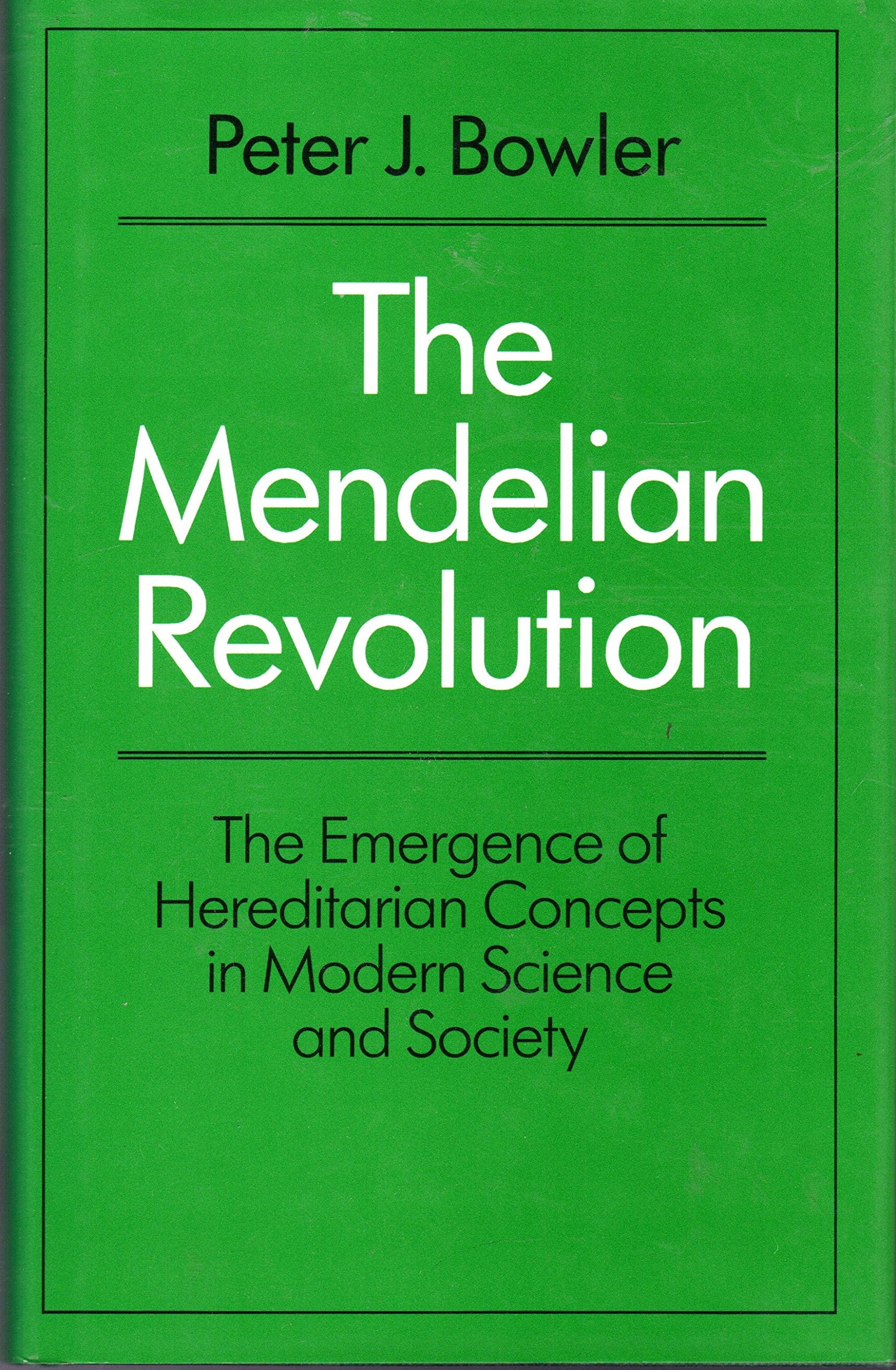 The Mendelian Revolution: The Emergence of Hereditarian Concepts in Modern Science and Society,Used