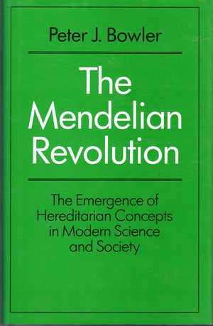 The Mendelian Revolution: The Emergence of Hereditarian Concepts in Modern Science and Society,Used