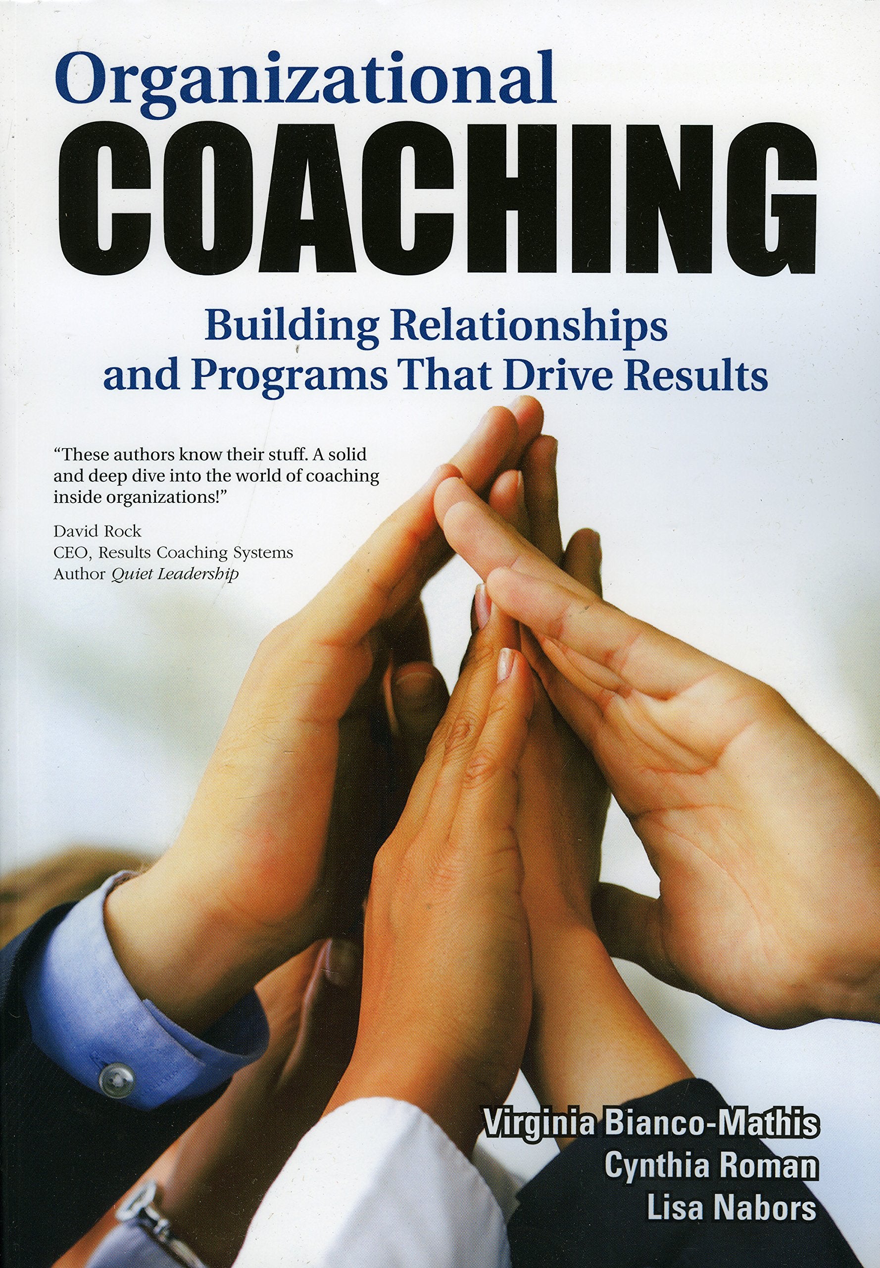 Organizational Coaching: Building Relationships And Programs That Drive Results