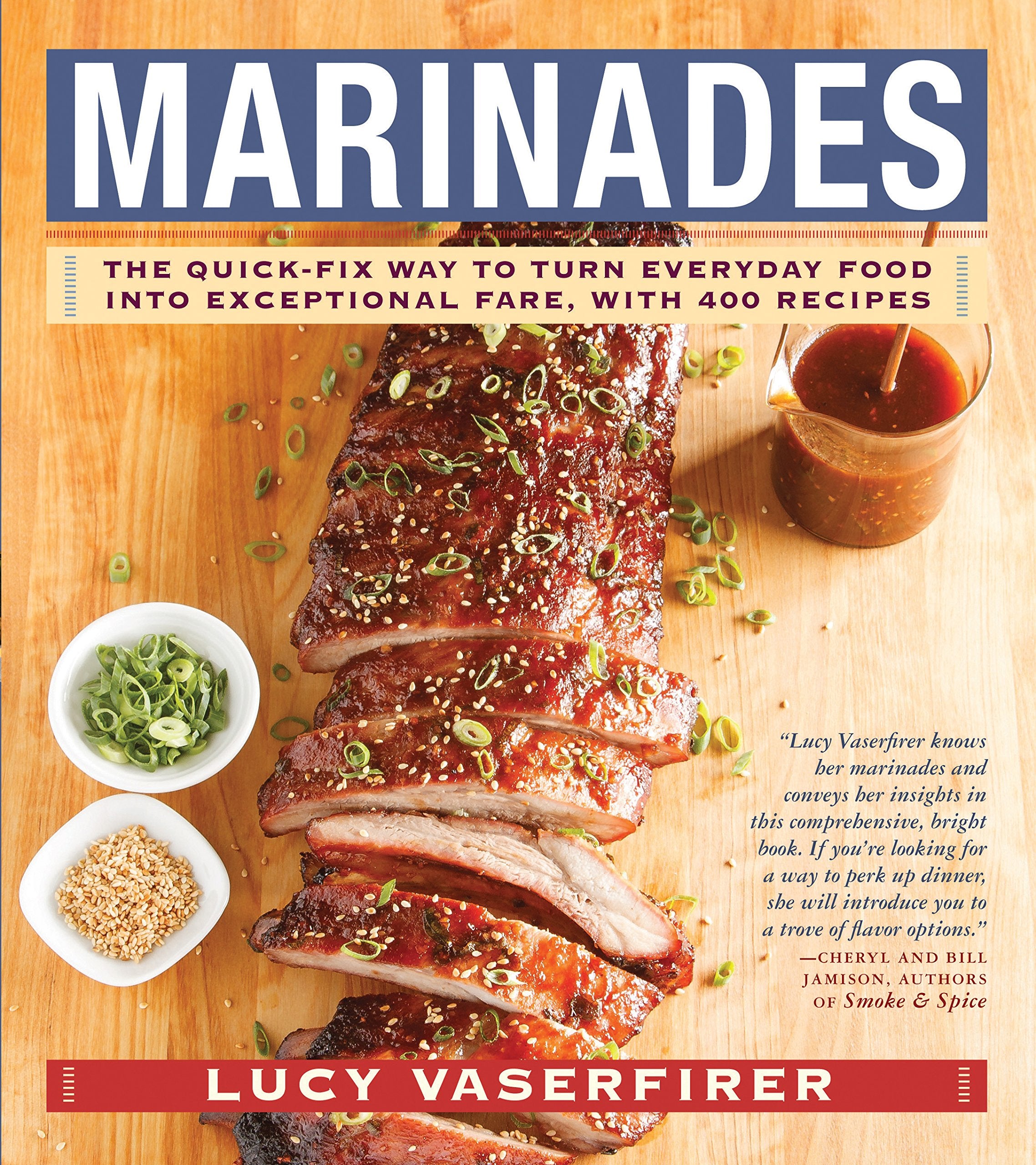 Marinades: The Quickfix Way To Turn Everyday Food Into Exceptional Fare, With 400 Recipes