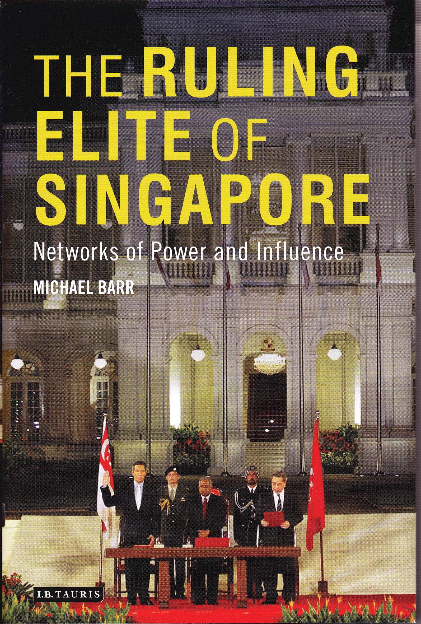 The Ruling Elite of Singapore: Networks of Power and Influence,Used