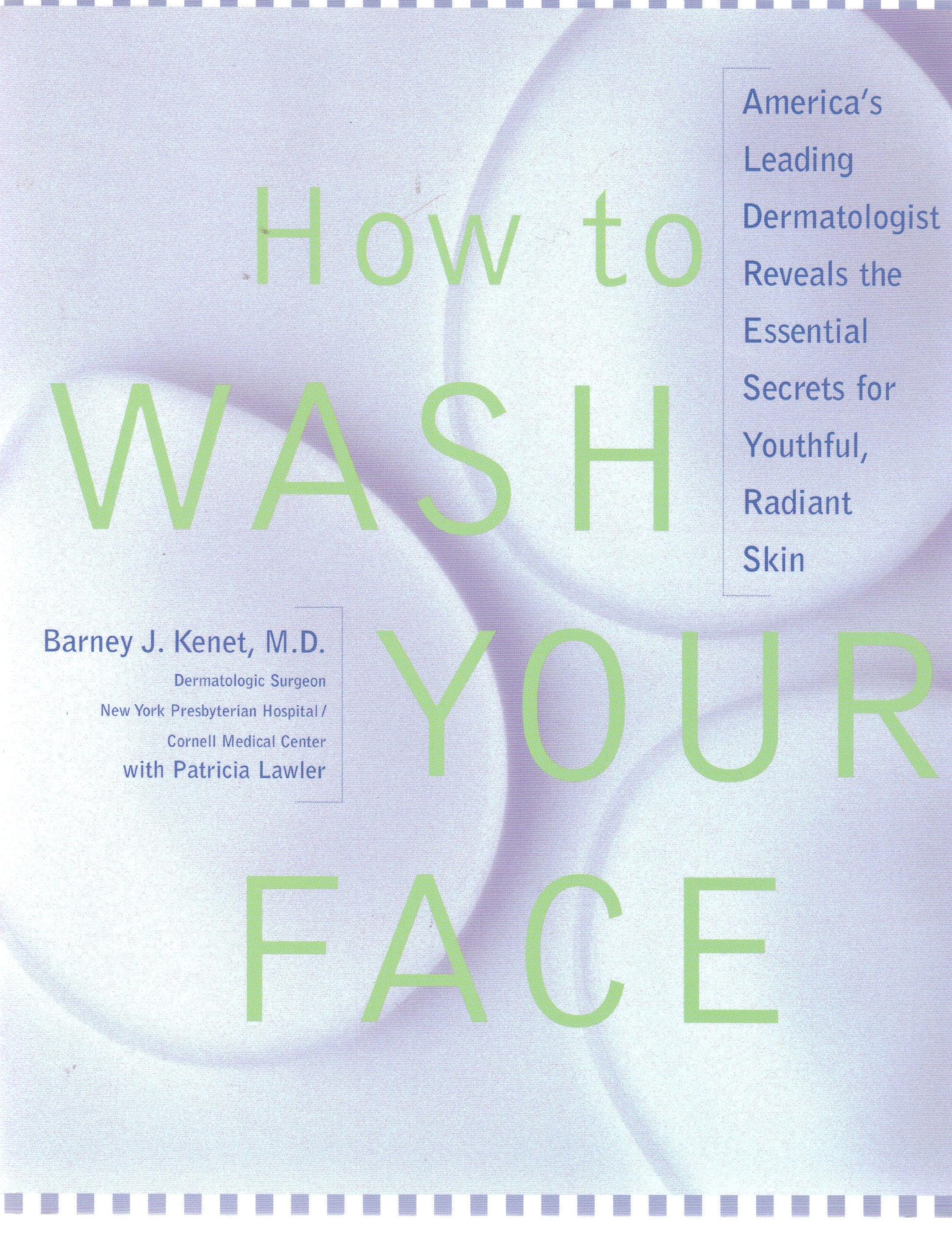 How to Wash Your Face: America's Leading Dermatologist Reveals the Essential Secrets for Youthful, Radiant Skin,Used