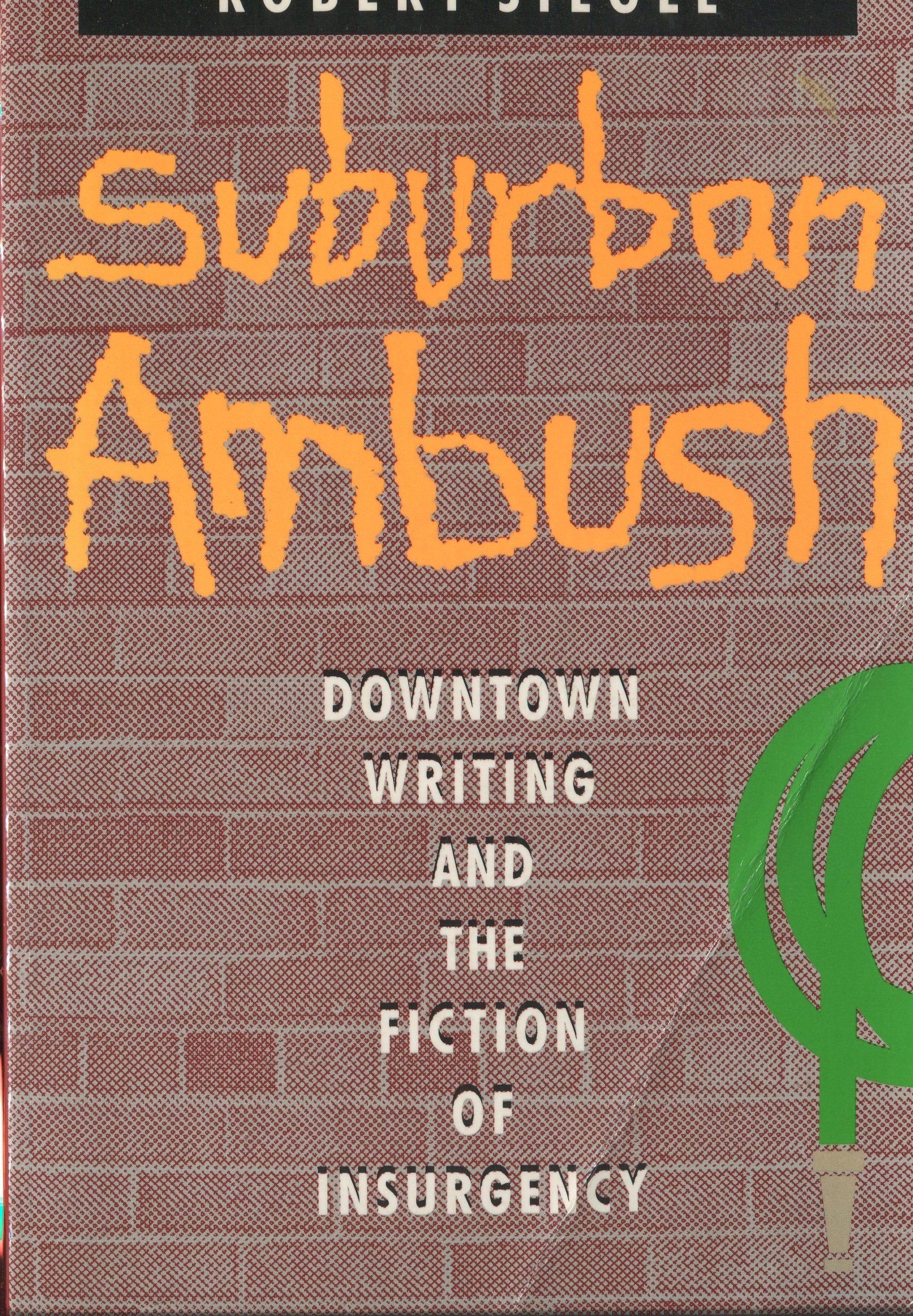 Suburban Ambush: Downtown Writing and the Fiction of Insurgency (Parallax: Revisions of Culture and Society),Used