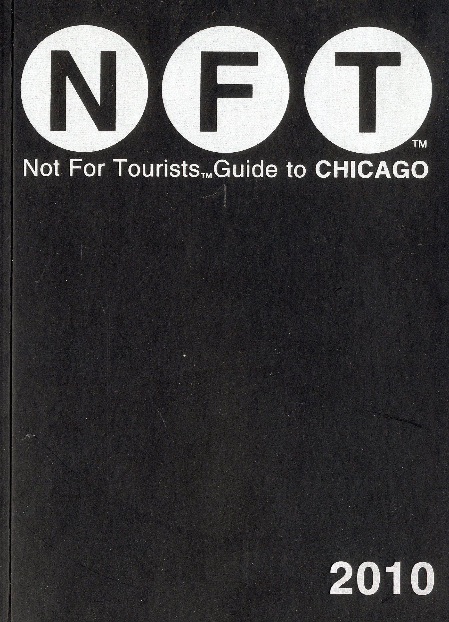 Not for Tourists Guide 2010 to Chicago,Used