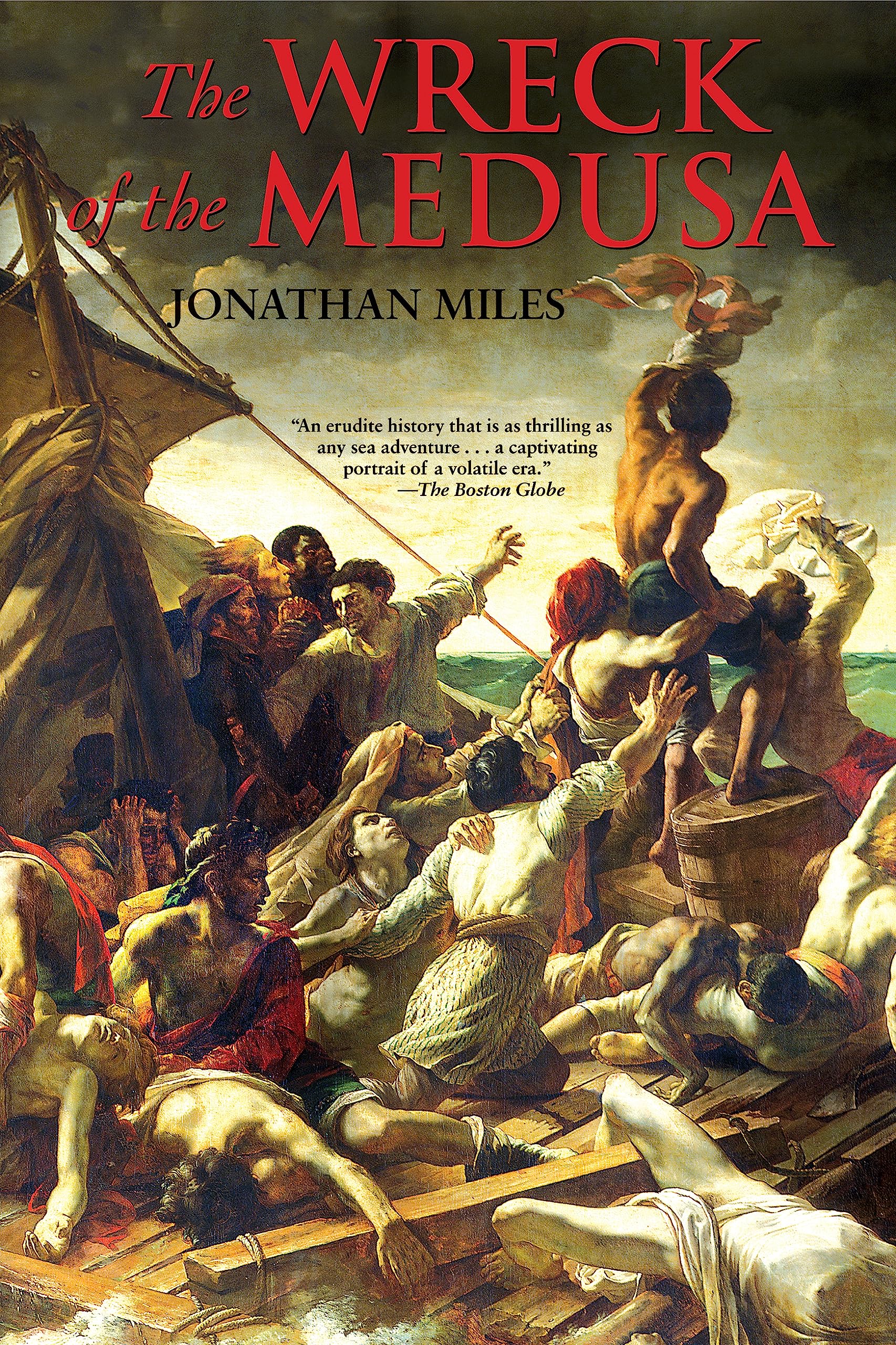 The Wreck of the Medusa: The Most Famous Sea Disaster of the Nineteenth Century,Used