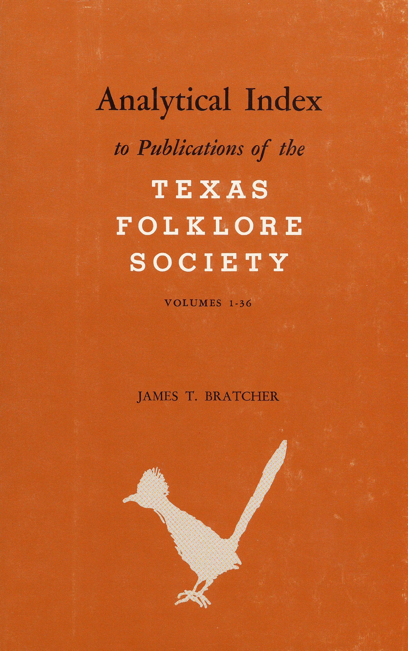 Analytical Index to Publications of the Texas Folklore Society, Vols. 136,Used