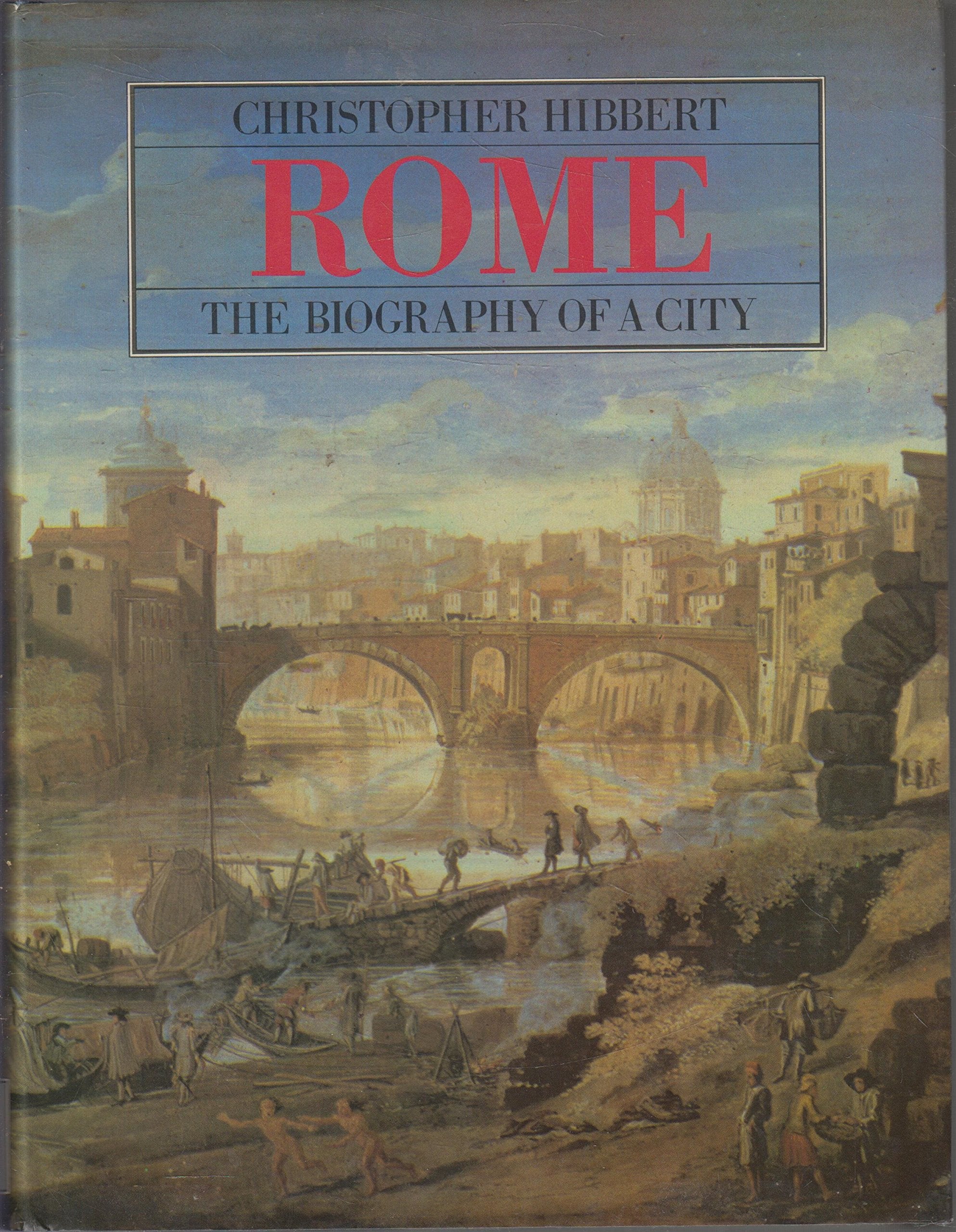 Rome: The Biography Of A City,Used