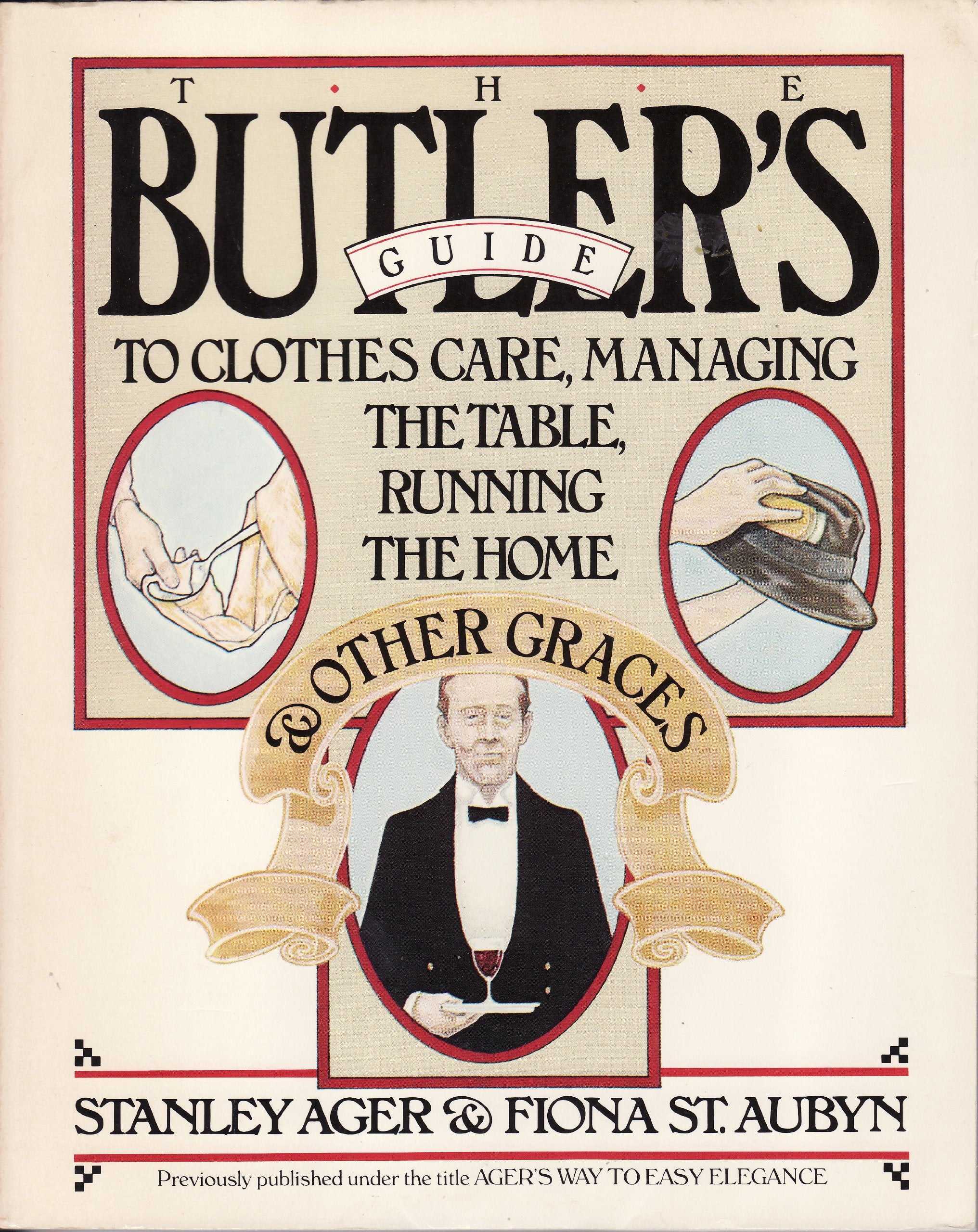 The Butler'S Guide To Clothes Care, Managing The Table, Running The Home, And Other Graces (A Fireside Book),Used