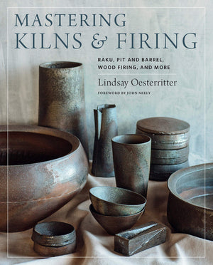 Mastering Kilns And Firing: Raku, Pit And Barrel, Wood Firing, And More (Mastering Ceramics)-used