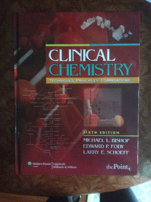 Clinical Chemistry: Techniques, Principles, Correlations,Used
