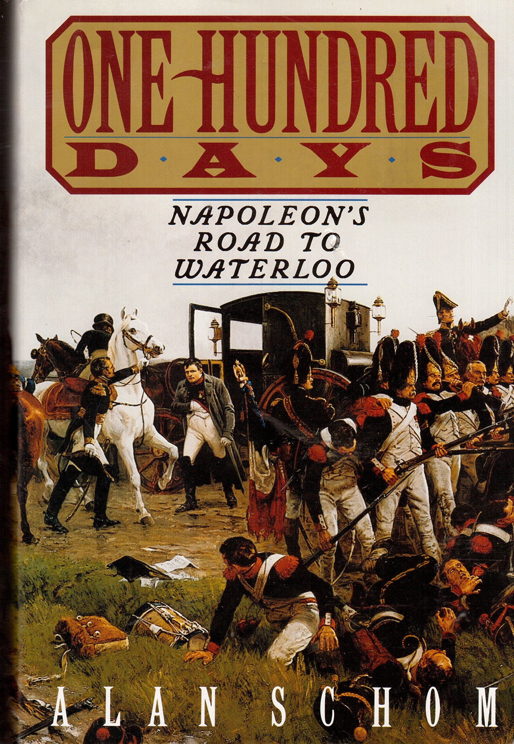 One Hundred Days: Napoleon's Road to Waterloo,Used