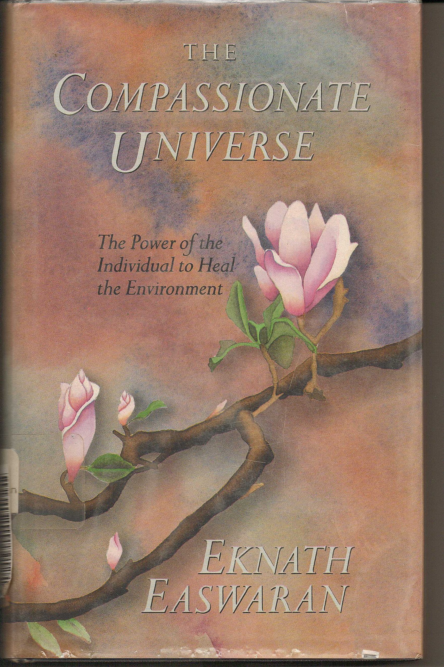 The Compassionate Universe: The Power of the Individual to Heal the Environment,Used