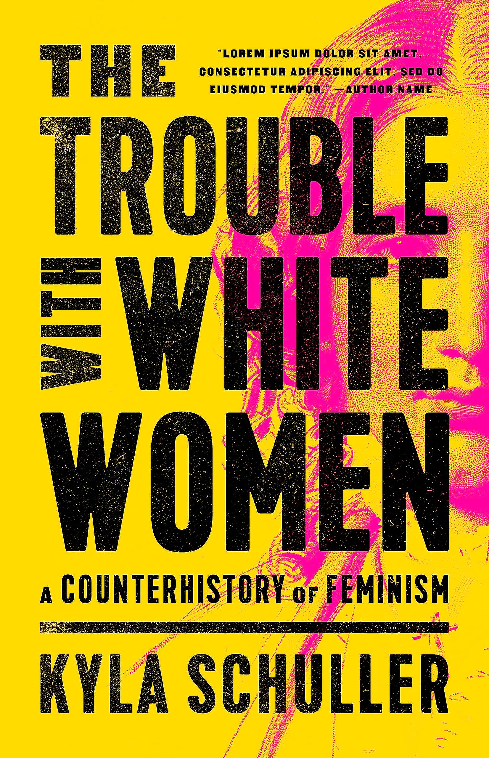 The Trouble with White Women: A Counterhistory of Feminism,Used