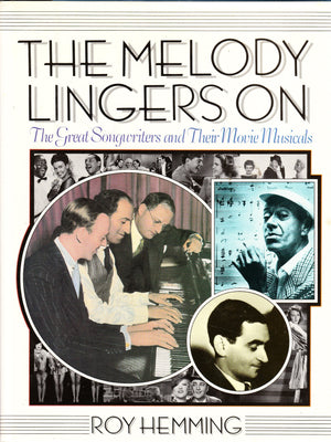The Melody Lingers On: The Great Songwriters And Their Movie Musicals,New