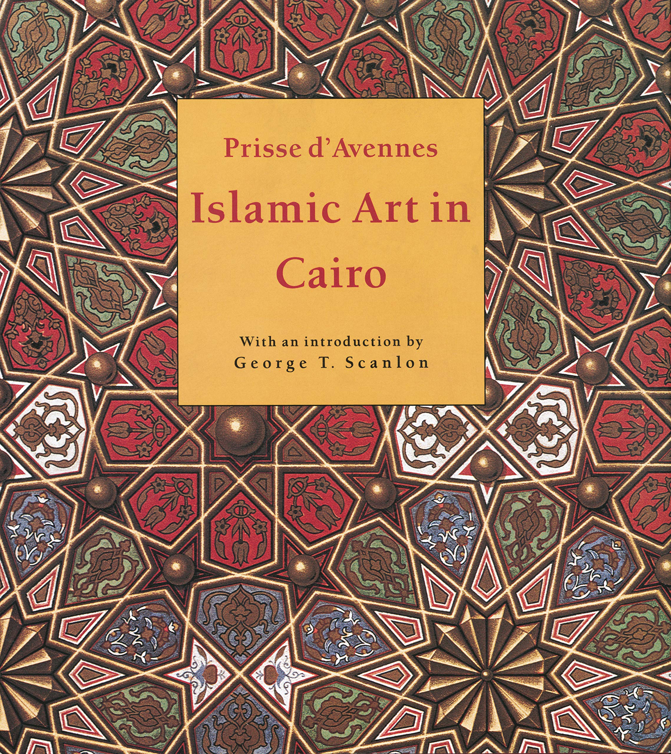 Islamic Art In Cairo: From The 7Th To The 18Th Centuries,Used