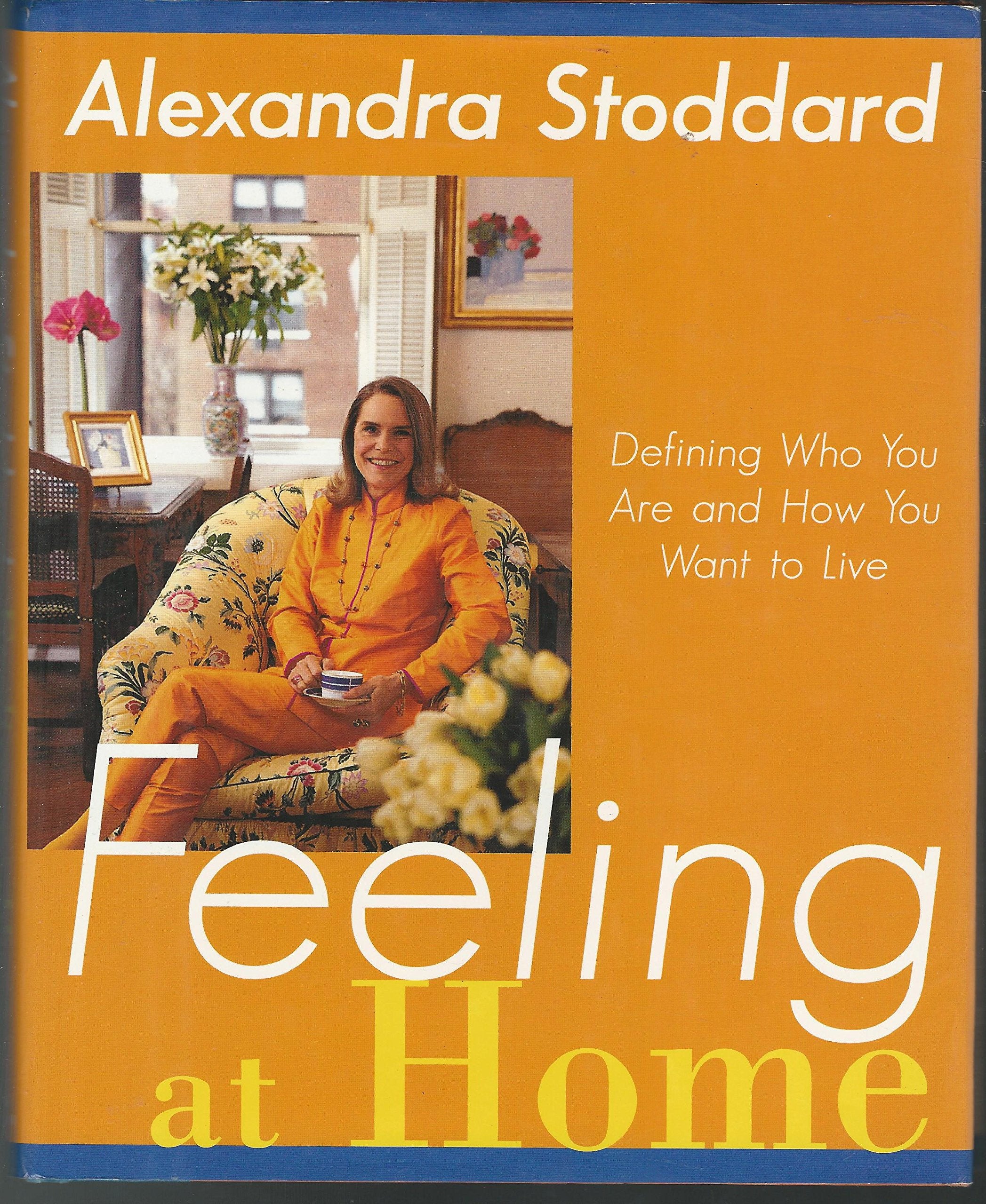 Feeling at Home: Defining Who You Are and How You Want to Live,New