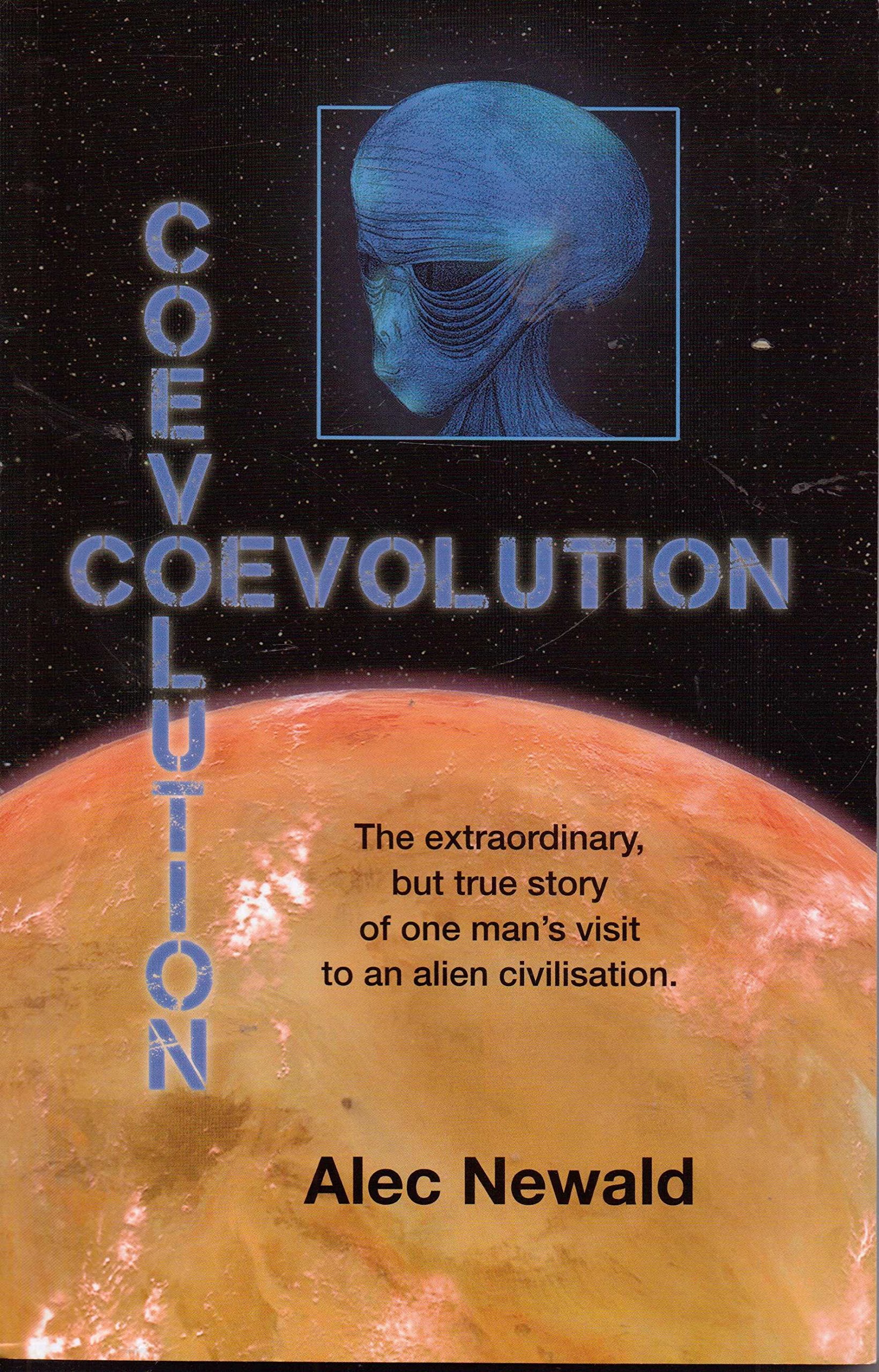 Coevolution: The True Story of a Man Taken for Ten Days to an Extraterrestrial Civilization,Used