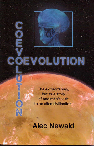 Coevolution: The True Story of a Man Taken for Ten Days to an Extraterrestrial Civilization,Used