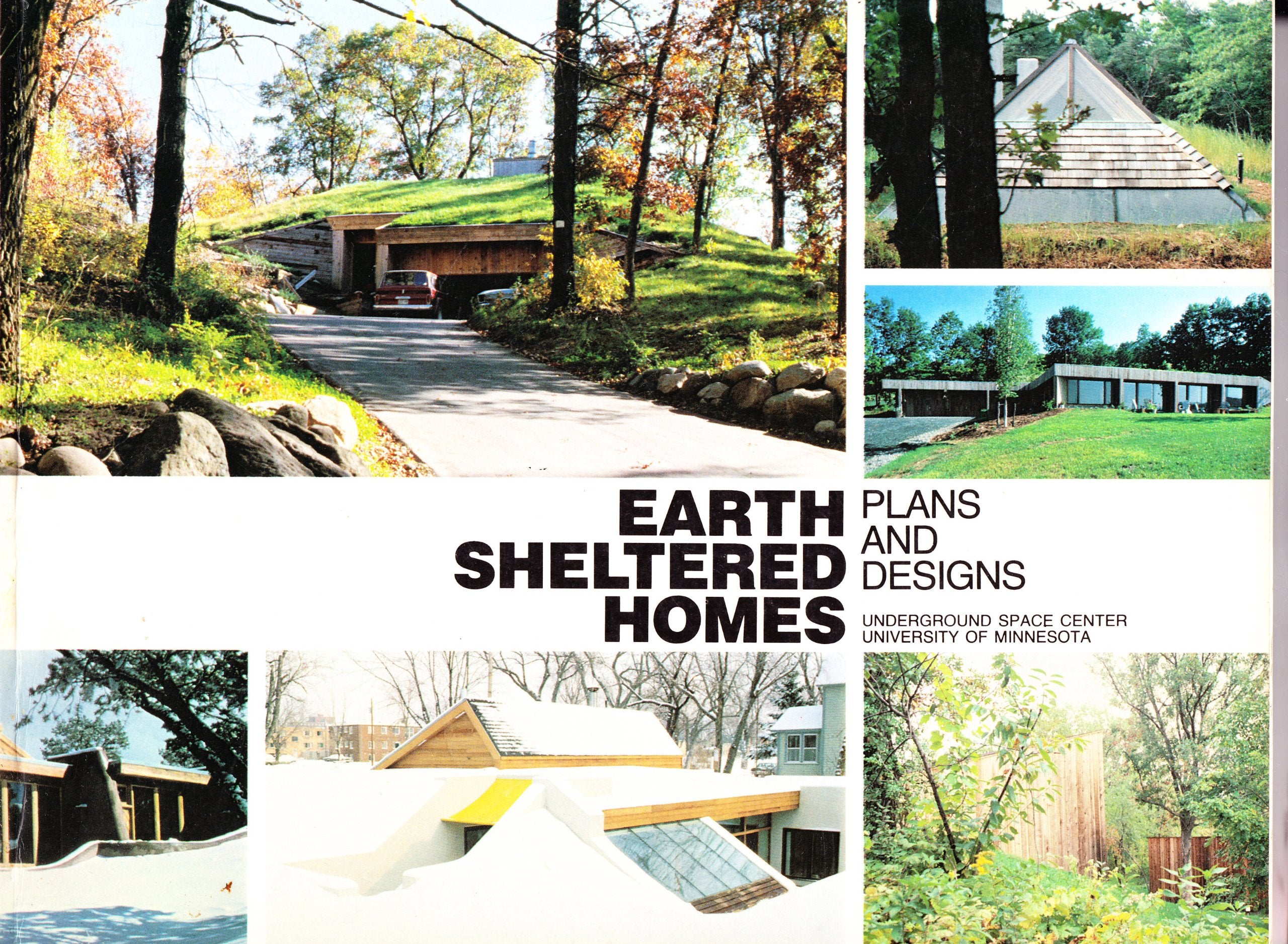 Earth Sheltered Homes: Plans and Designs: Underground Space Center, University of Minnesota,New