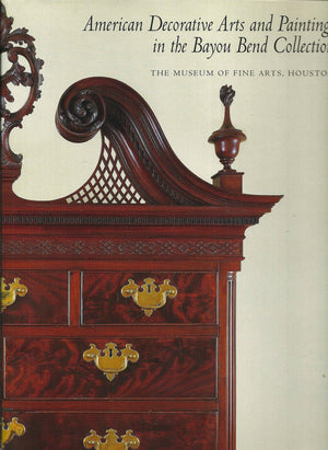 American Decorative Arts And Paintings In The Bayou Bend Collection,New