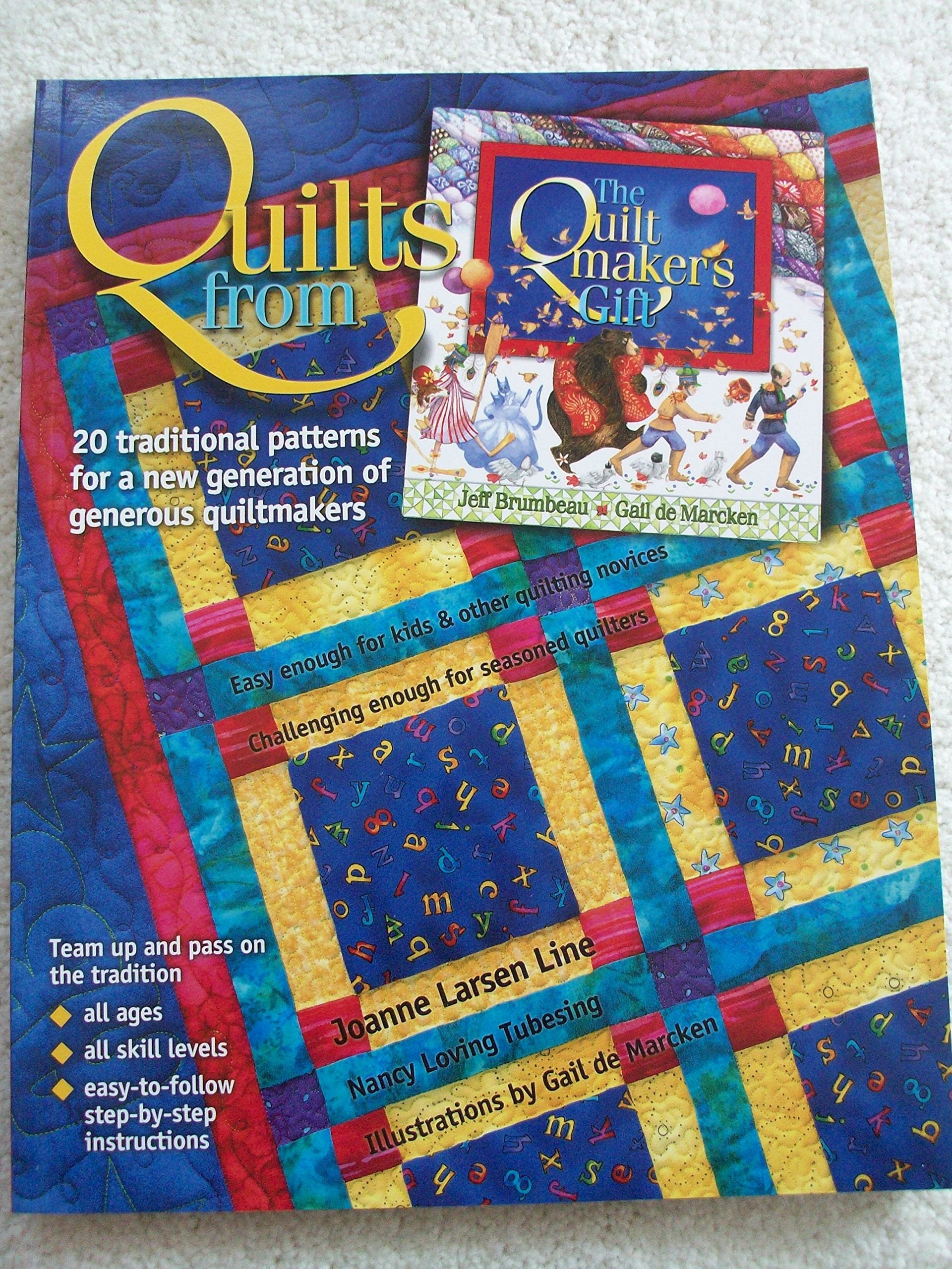 Quilts from the Quiltmaker's Gift: 20 Traditional Patterns for a New Generation of Generous Quiltmakers,New