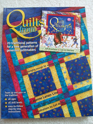 Quilts from the Quiltmaker's Gift: 20 Traditional Patterns for a New Generation of Generous Quiltmakers,New