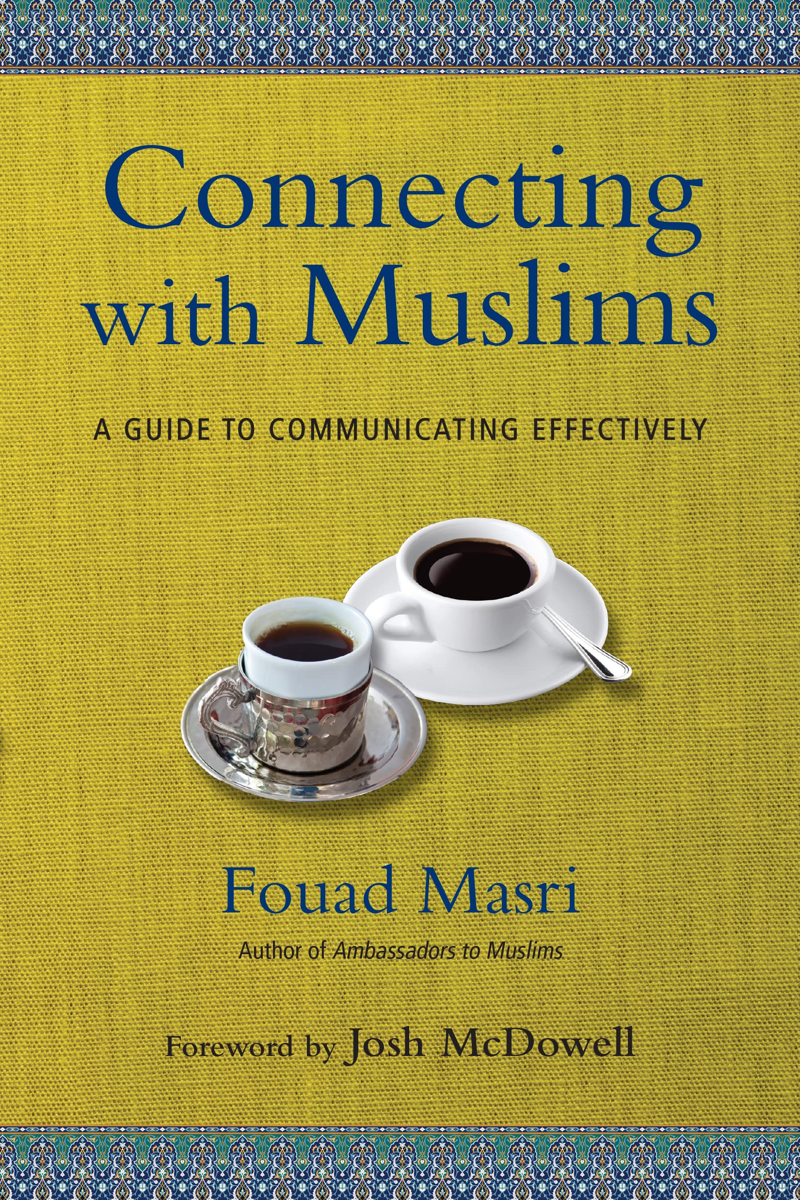 Connecting with Muslims: A Guide to Communicating Effectively,Used