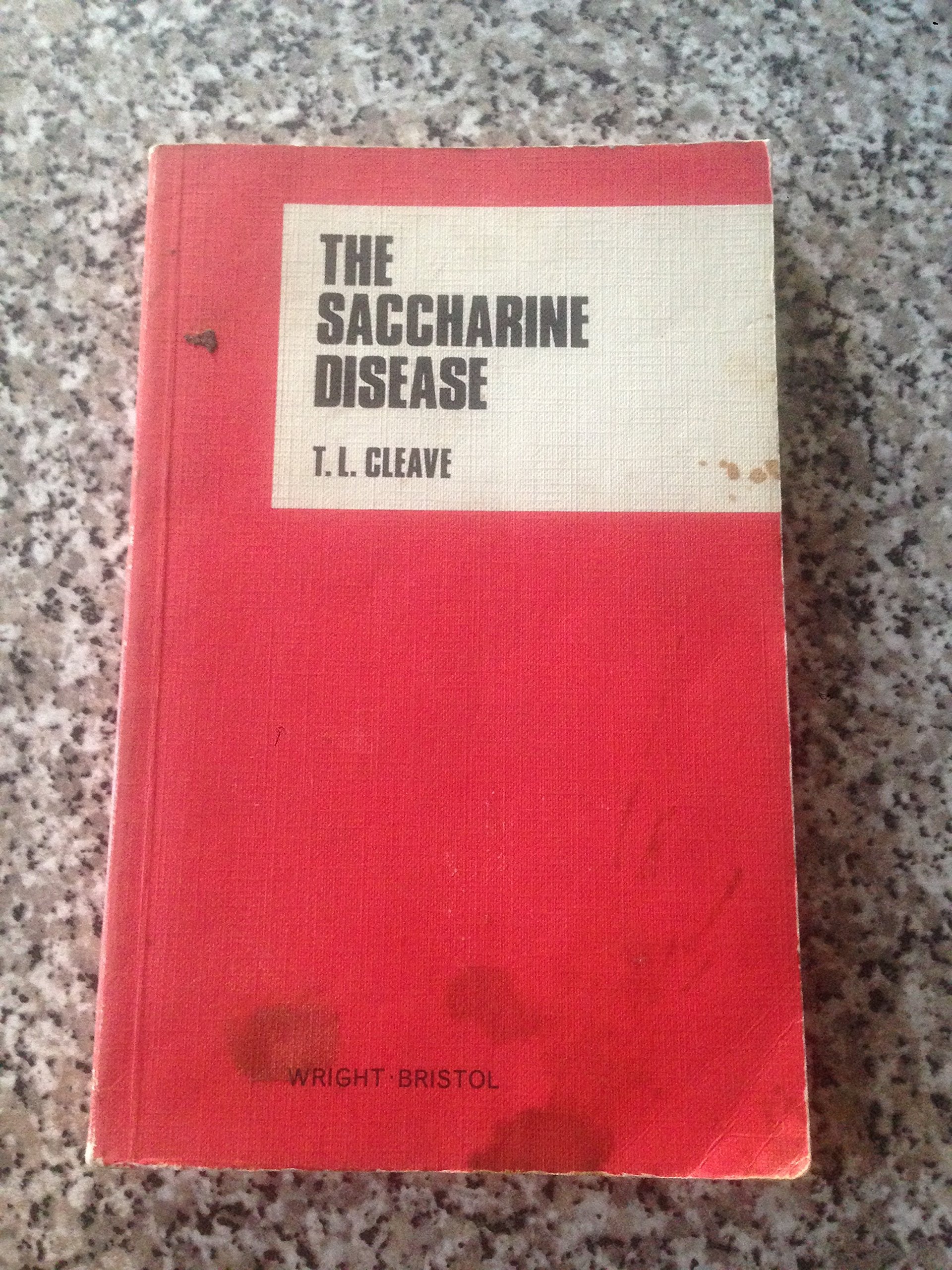 The Saccharine Disease: Conditions Caused by the Taking of Refined Carbohydrates, Such as Sugar and White Flour,Used