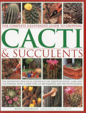 The Complete Illustrated Guide to Growing Cacti & Succulents,Used