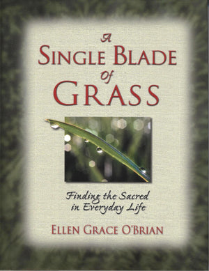 A Single Blade of Grass: Finding the Sacred in Everyday Life,Used