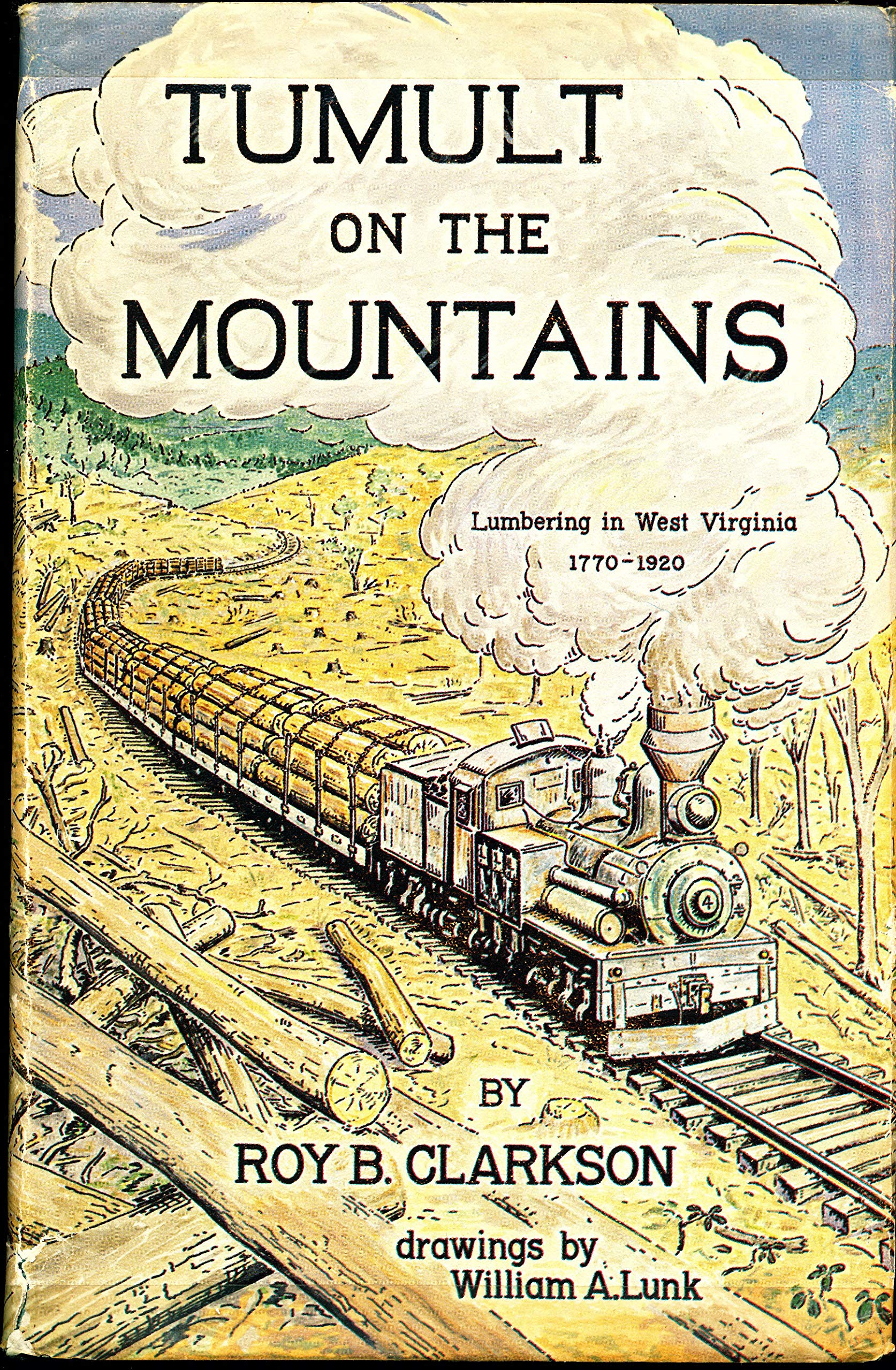 Tumult on the Mountains: Lumbering in West Virginia 17701920,Used