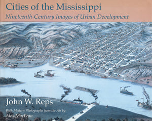 Cities of the Mississippi: NineteenthCentury Images of Urban Development (Volume 1),New
