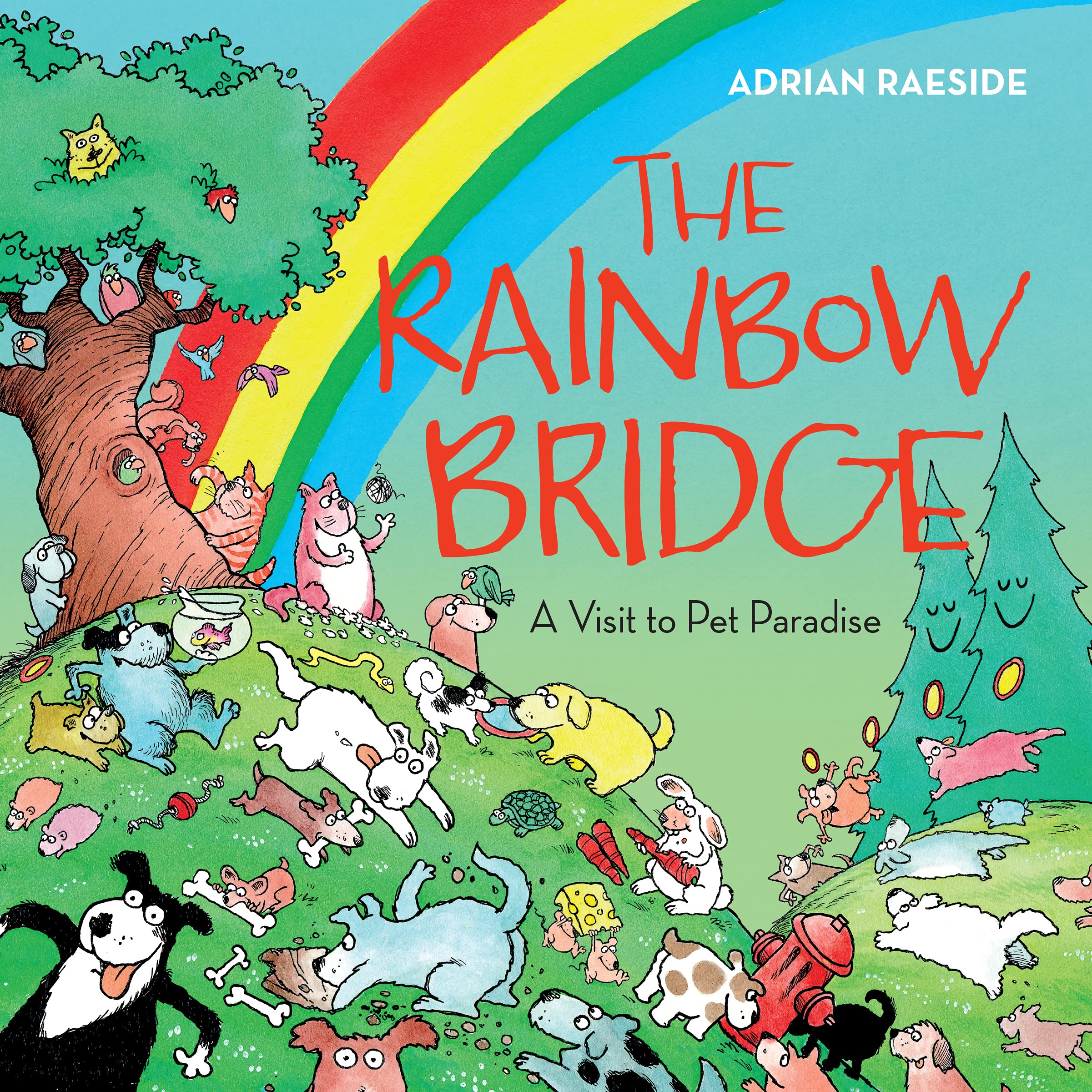 The Rainbow Bridge: A Visit to Pet Paradise,New