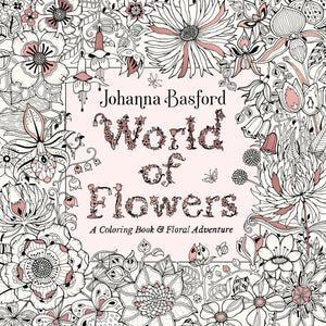 World of Flowers: A Coloring Book and Floral Adventure,Used