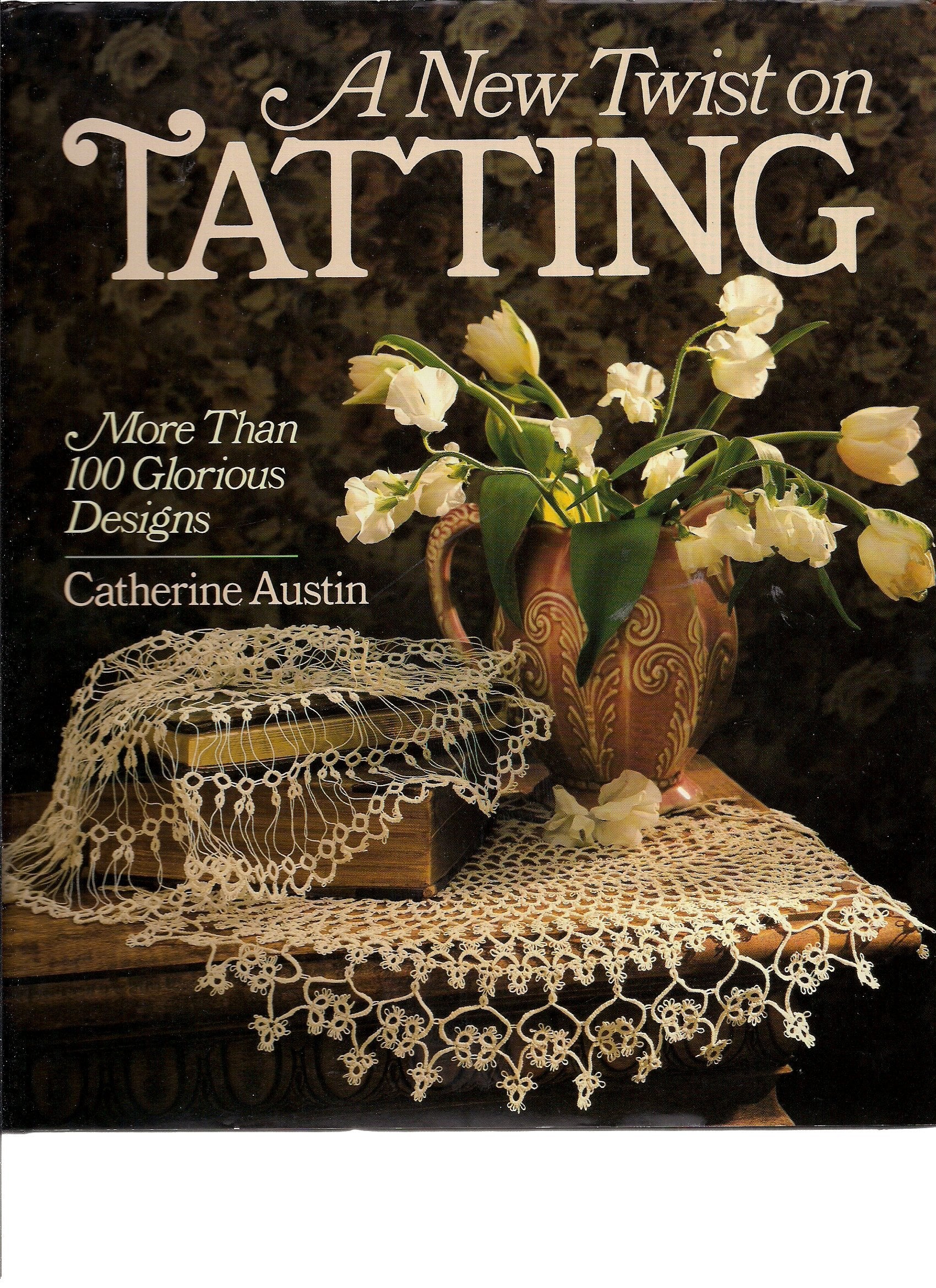A New Twist On Tatting: More Than 100 Glorious Designs,Used
