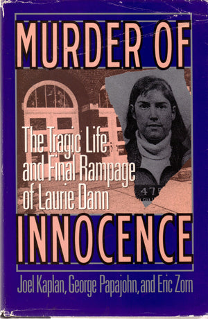 Murder Of Innocence: The Tragic Life And Final Rampage Of Laurie Dann-new,New