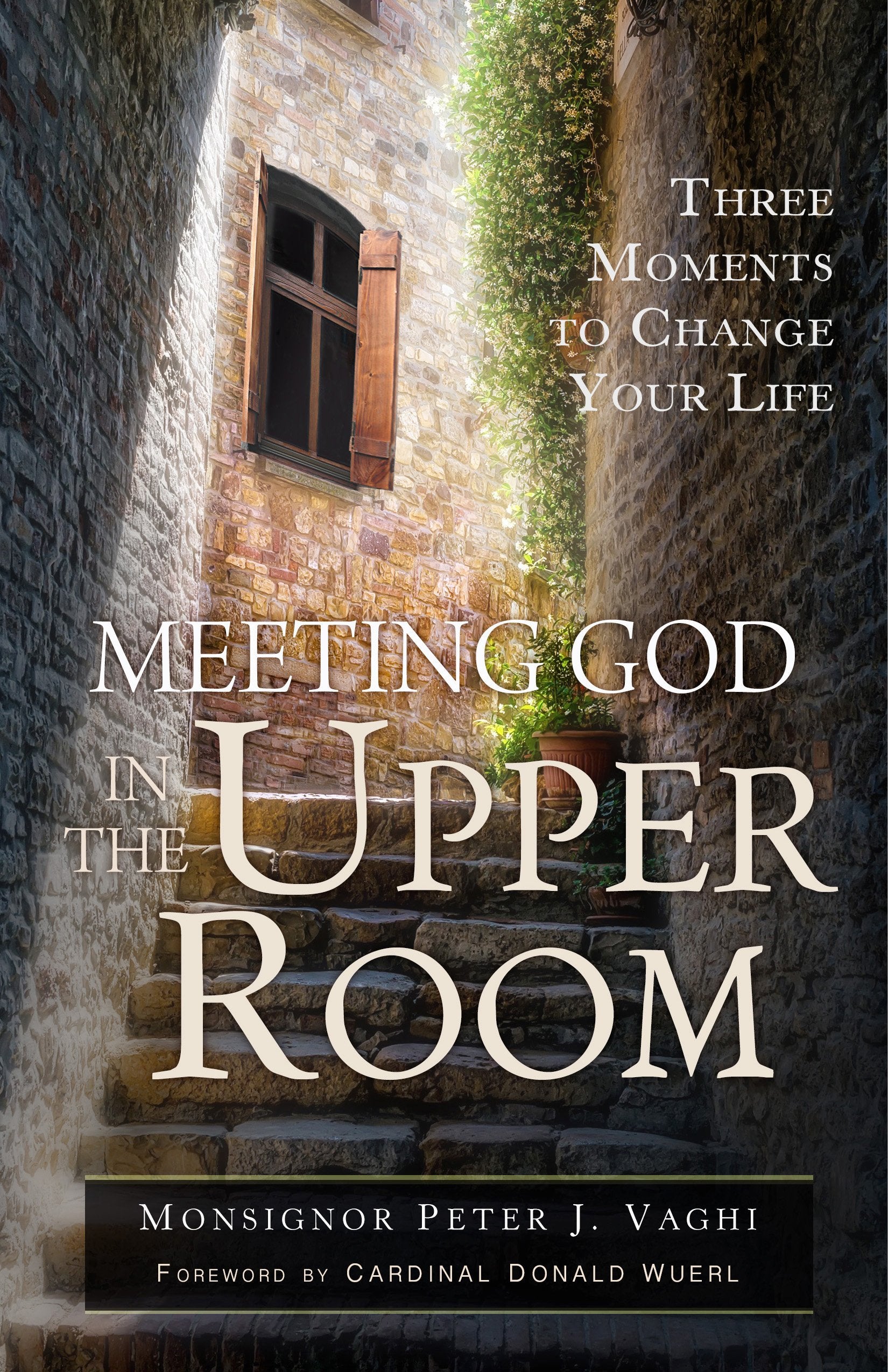 Meeting God in the Upper Room: Three Moments to Change Your Life,Used