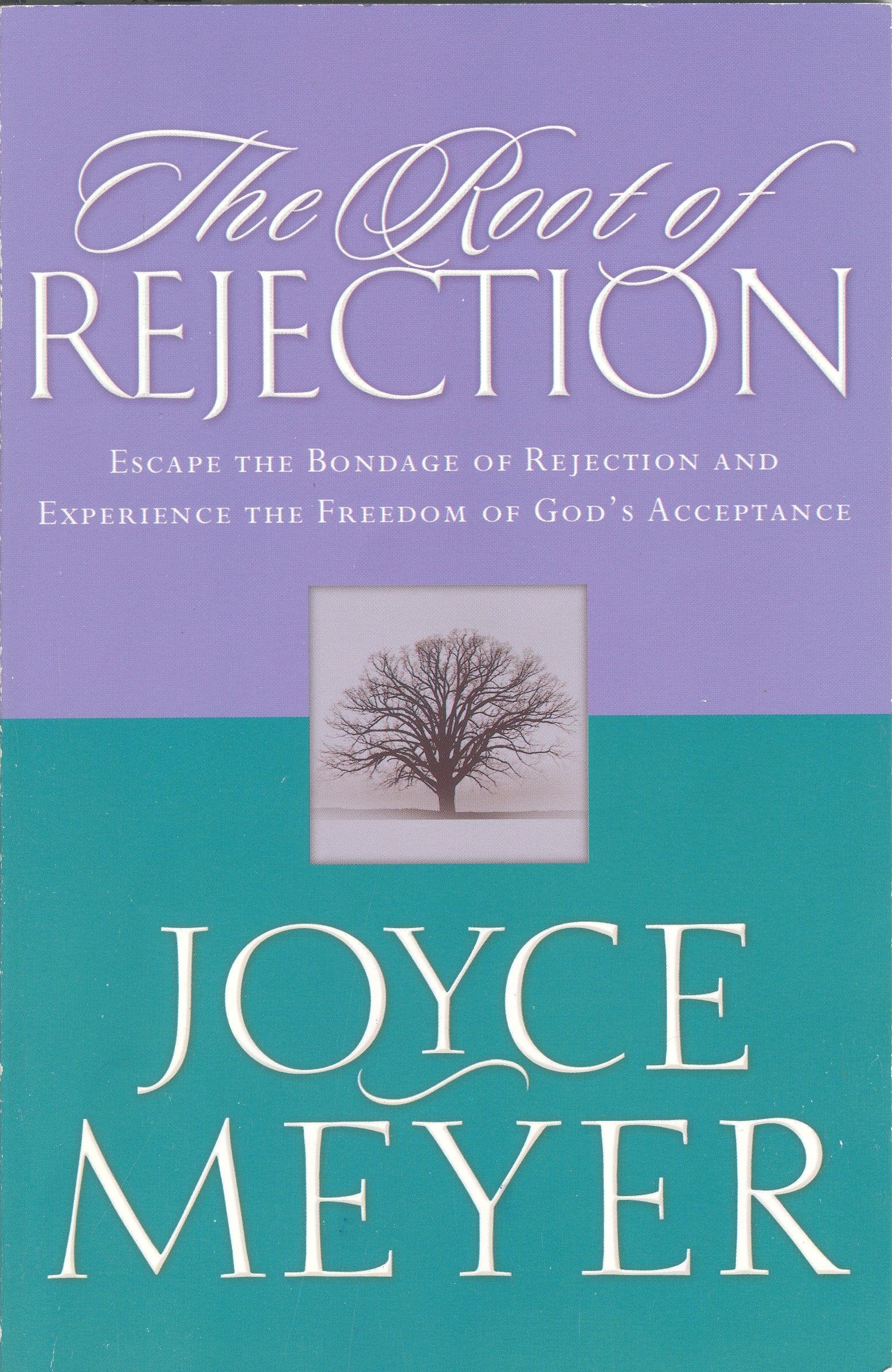 The Root of Rejection (Escape the Bondage of Rejection and Experience the Freedom of God's Acceptanc,Used