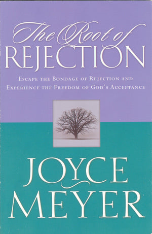 The Root of Rejection (Escape the Bondage of Rejection and Experience the Freedom of God's Acceptanc,Used