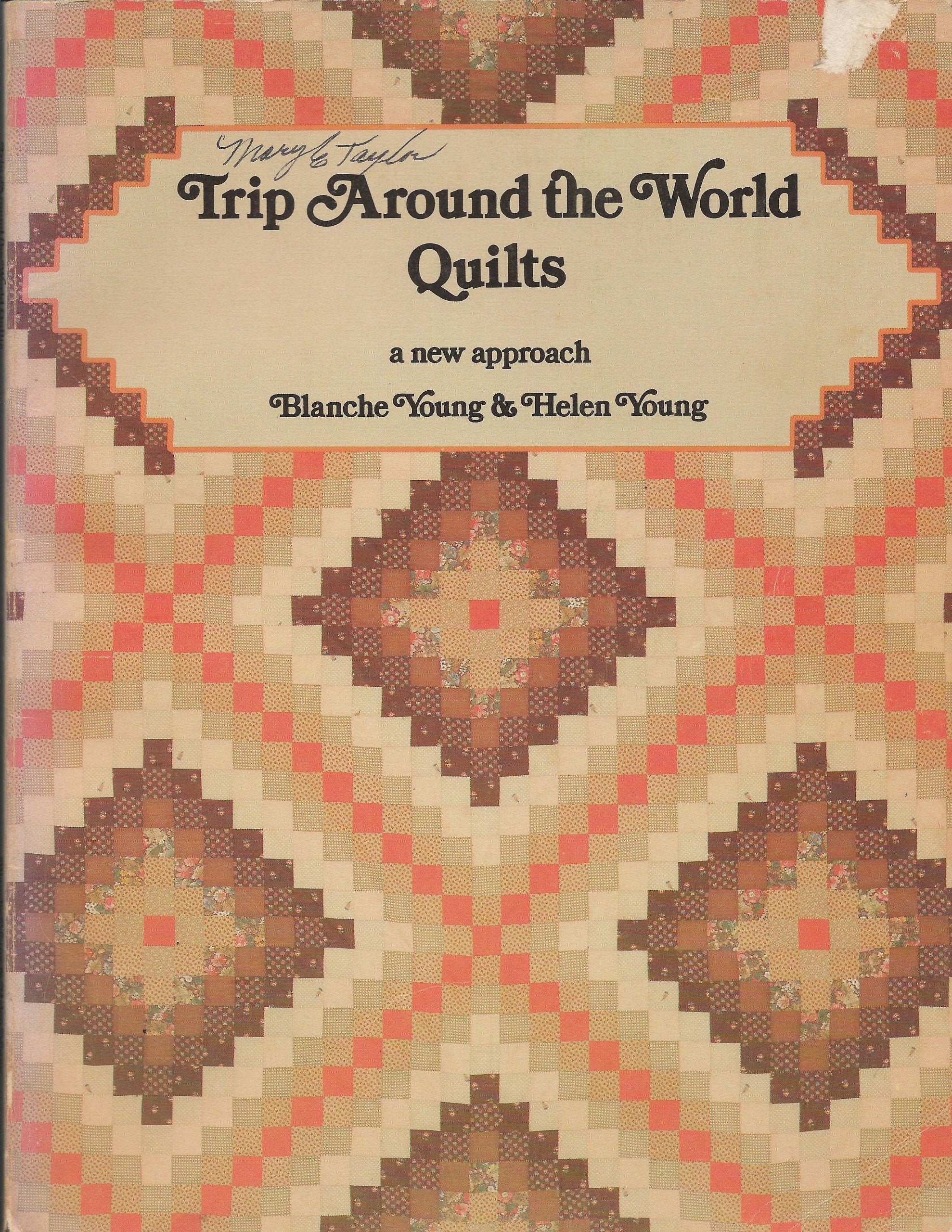 Trip Around the World Quilts: A New Approach,Used