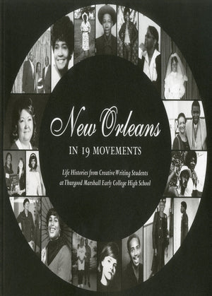 New Orleans in 19 Movements: Life Histories from Creative Writing Students at Thurgood Marshall Early College High School,Used