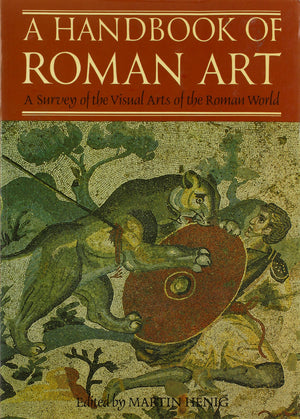 A Handbook of Roman Art: Survey of the Visual Arts of Roman World,Used