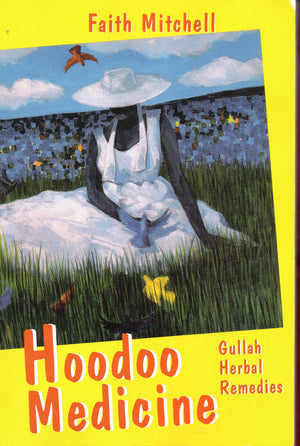 Hoodoo Medicine: Gullah Herbal Remedies,Used