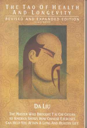 The Tao of Health and Longevity: The Master Who Brout Tai Chi Chuan to America Shows How Chinese Exercises Can Help You Attain a,Used