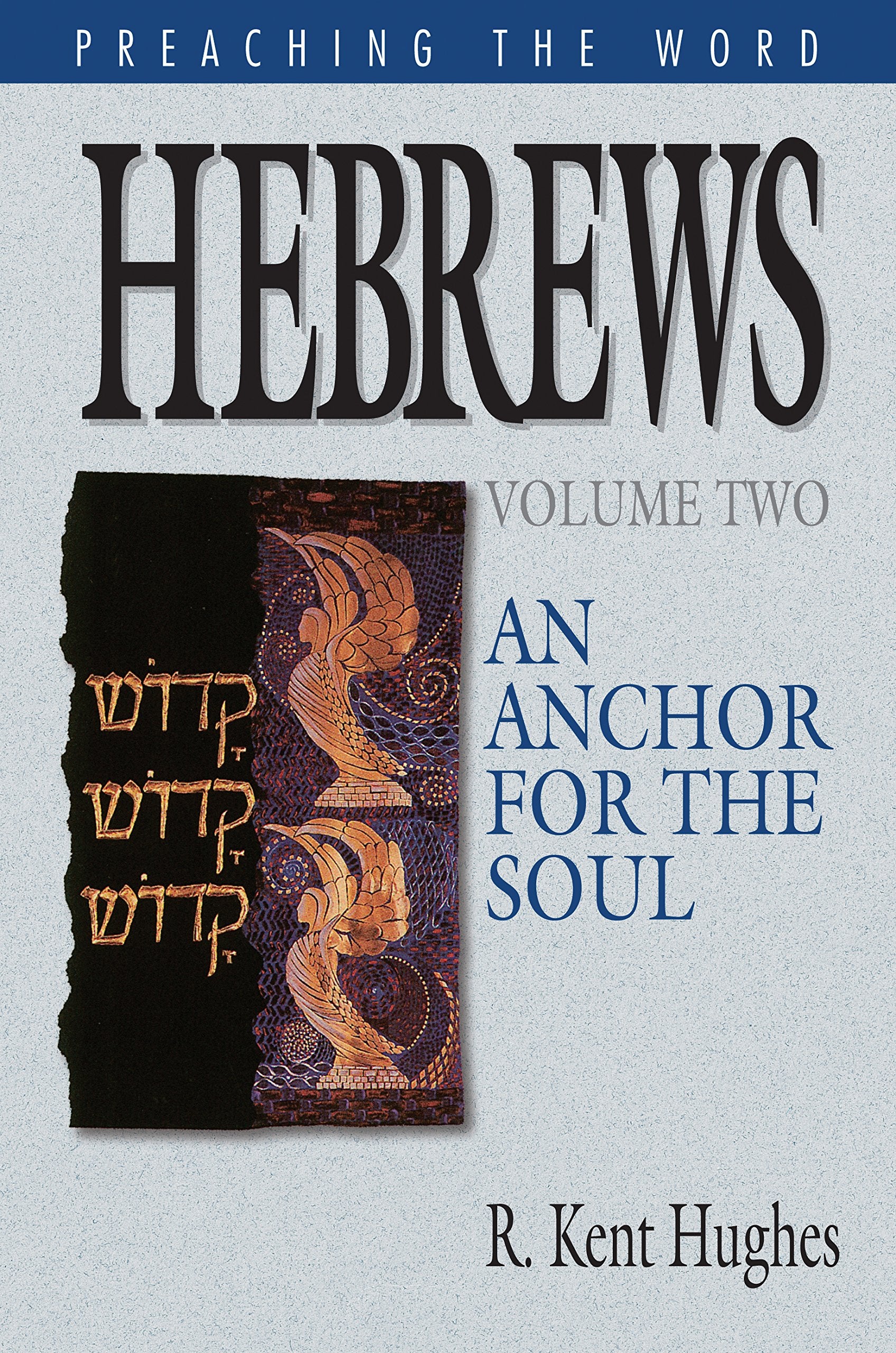 Hebrews: An Anchor for the Soul, Volume 2 (Preaching the Word),Used